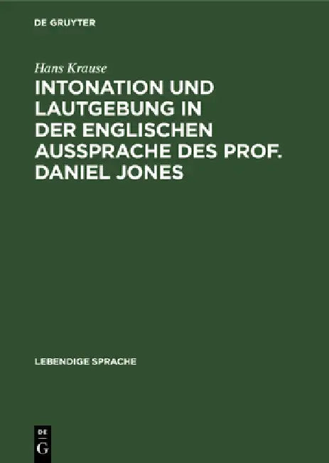 Buy Intonation Und Lautgebung in Der Englischen Aussprache Des Prof. Daniel Jones (English, Hans Krause) — BookShops.in