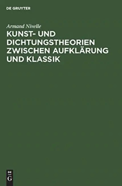 Buy Kunst- und Dichtungstheorien zwischen Aufklärung und Klassik (English, Armand Nivelle) — BookShops.in