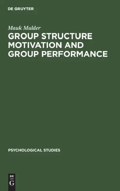 Buy Group Structure Motivation and Group Performance (English, Mauk Mulder) — BookShops.in