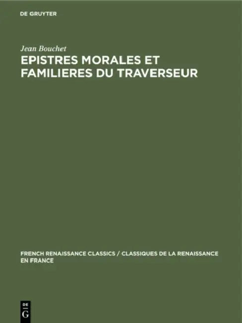 Buy Epistres Morales Et Familieres Du Traverseur (English, Jean Bouchet | Jennifer Beard) — BookShops.in