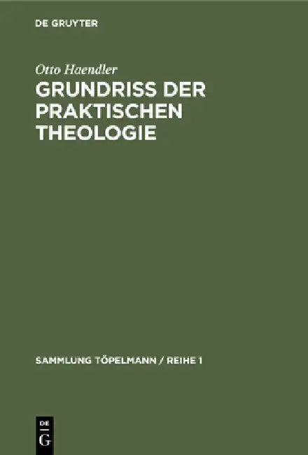 Buy Grundriss Der Praktischen Theologie (English, Otto Haendler) — BookShops.in