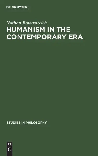 Buy Humanism in the Contemporary Era (English, Nathan Rotenstreich) — BookShops.in
