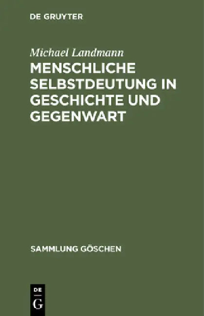 Buy Menschliche Selbstdeutung in Geschichte Und Gegenwart (English, Michael Landmann) — BookShops.in