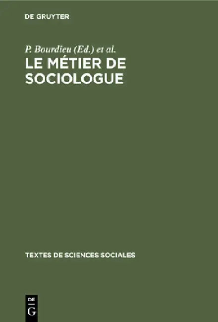 Buy Le Métier de Sociologue (English, P. Bourdieu | J. C. Chamboredon | J. C. Passeron) — BookShops.in
