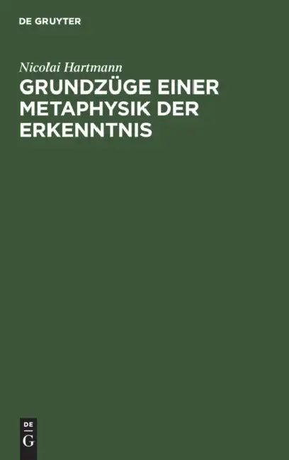 Buy Grundzüge Einer Metaphysik Der Erkenntnis (English, Nicolai Hartmann) — BookShops.in