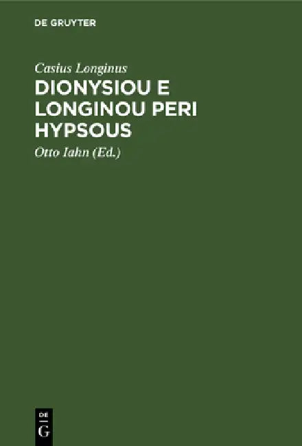 Buy Dionysiou E Longinou Peri Hypsous (English, Casius Longinus | Otto Iahn) — BookShops.in