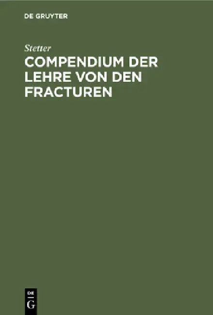 Buy Compendium Der Lehre Von Den Fracturen (English, Stetter) — BookShops.in
