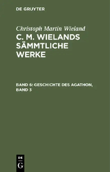 Buy Geschichte Des Agathon, Band 3 (English, Christoph Martin Wieland) — BookShops.in