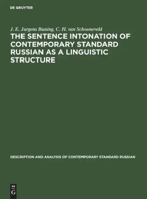 Buy The Sentence Intonation of Contemporary Standard Russian as a Linguistic Structure (English, J. E. Jurgens Buning | C. H. Van Schooneveld) — BookShops.in