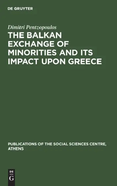 Buy The Balkan Exchange of Minorities and Its Impact Upon Greece (English, Dimitri Pentzopoulos) — BookShops.in
