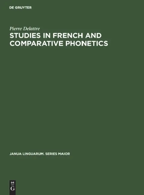 Buy Studies in French and Comparative Phonetics (English, Pierre Delattre) — BookShops.in