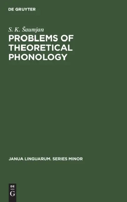 Buy Problems of Theoretical Phonology (English, S. K. Saumjan | Anthony L. Vaňek) — BookShops.in