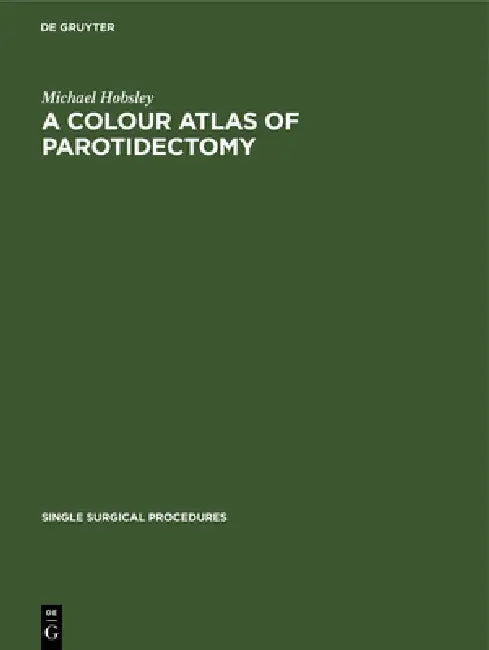 Buy A Colour Atlas of Parotidectomy (English, Michael Hobsley) — BookShops.in