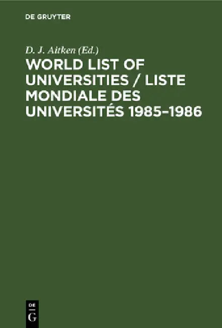 Buy World List of Universities / Liste Mondiale Des Universités 1985-1986 (English, D. J. Aitken) — BookShops.in