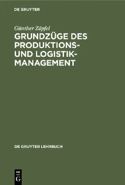 Buy Grundzüge Des Produktions- Und Logistikmanagement (English, Günther Zäpfel) — BookShops.in