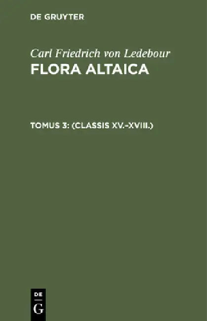 Buy (Classis XV.-XVIII.) (English, Car Ant Meyer | Al Bunge | Carl Friedrich Von Ledebour) — BookShops.in