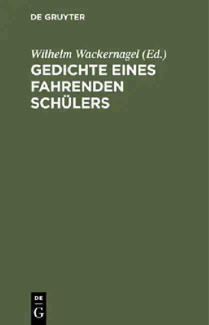 Buy Gedichte Eines Fahrenden Schülers (English, Wilhelm Wackernagel) — BookShops.in