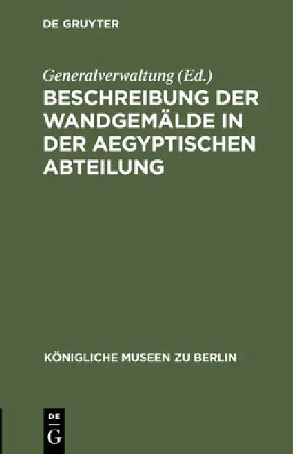 Buy Beschreibung Der Wandgemälde in Der Aegyptischen Abteilung (English, Generalverwaltung) — BookShops.in