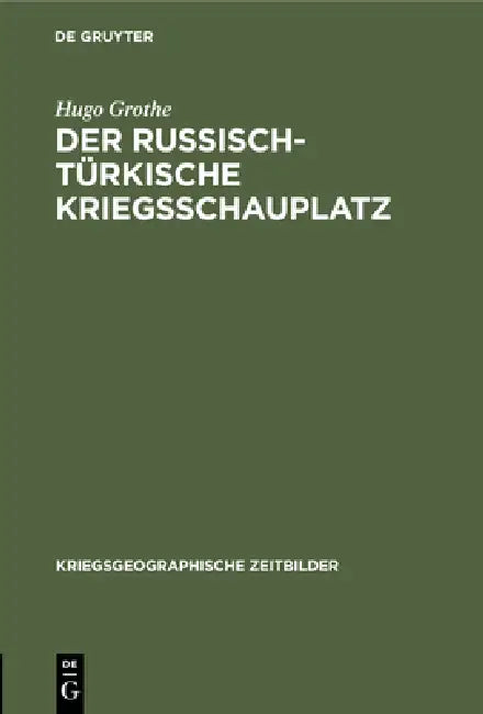 Buy Der Russisch-Türkische Kriegsschauplatz (English, Hugo Grothe) — BookShops.in