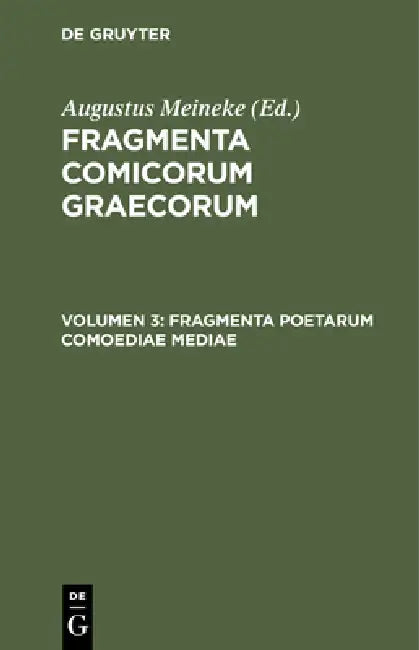 Buy Fragmenta Poetarum Comoediae Mediae (English, Augustus Meineke) — BookShops.in