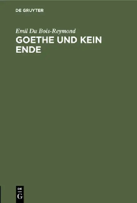 Buy Goethe Und Kein Ende (English, Emil Du Bois-Reymond) — BookShops.in