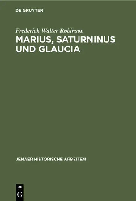 Buy Marius, Saturninus Und Glaucia (English, Frederick Walter Robinson) — BookShops.in