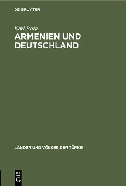 Armenien Und Deutschland (English, Karl Roth)