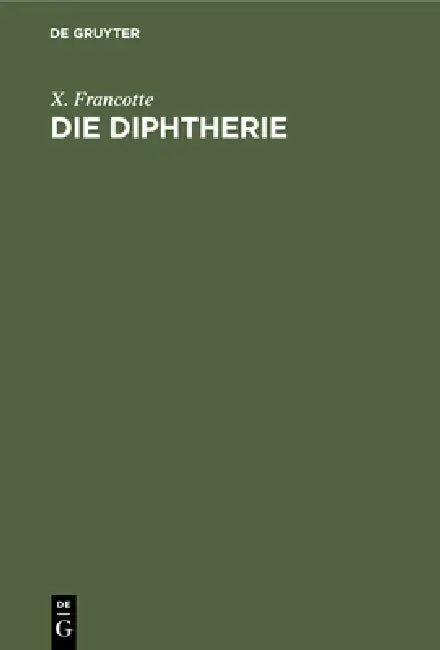Buy Die Diphtherie (English, X. Francotte | M. Spengler) — BookShops.in