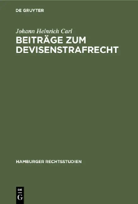 Buy Beiträge Zum Devisenstrafrecht (English, Johann Heinrich Carl) — BookShops.in