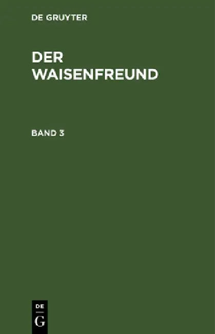 Buy Der Waisenfreund. Band 3 (English, No Contributor) — BookShops.in