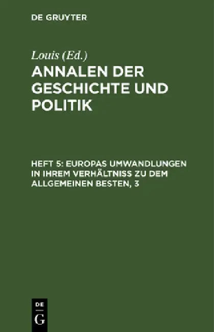 Buy Europas Umwandlungen in Ihrem Verhältniß Zu Dem Allgemeinen Besten (English, Louis) — BookShops.in