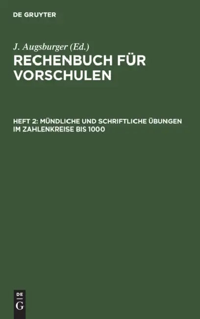 Buy Mündliche Und Schriftliche Übungen Im Zahlenkreise Bis 1000 (English, J. Augsburger) — BookShops.in