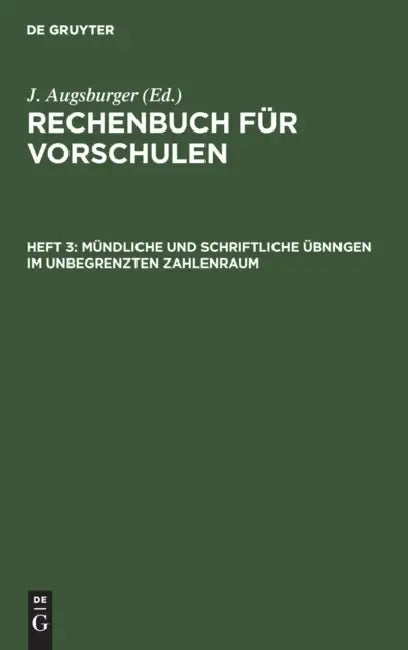 Buy Mündliche Und Schriftliche Übnngen Im Unbegrenzten Zahlenraum (English, J. Augsburger) — BookShops.in