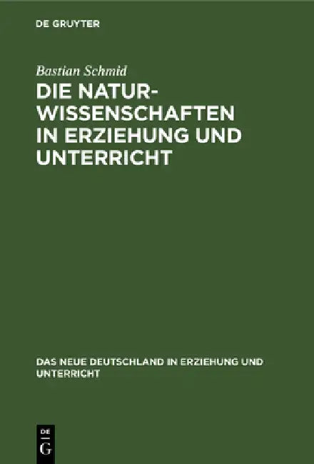 Buy Die Naturwissenschaften in Erziehung Und Unterricht (English, Bastian Schmid) — BookShops.in