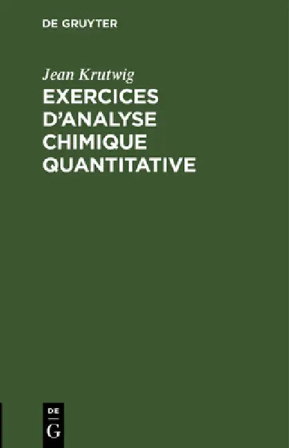 Buy Exercices d'Analyse Chimique Quantitative (English, Jean Krutwig) β BookShops.in