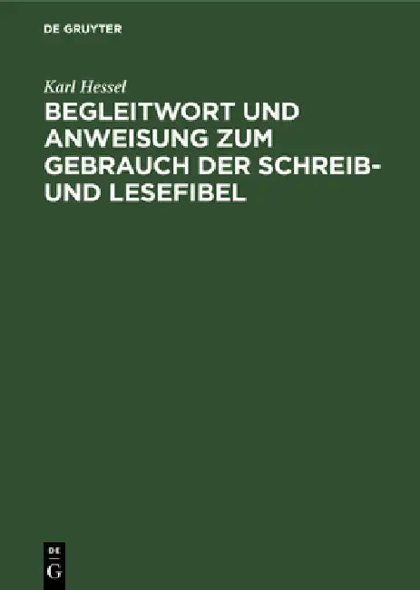 Buy Begleitwort Und Anweisung Zum Gebrauch Der Schreib- Und Lesefibel (English, Karl Hessel) — BookShops.in