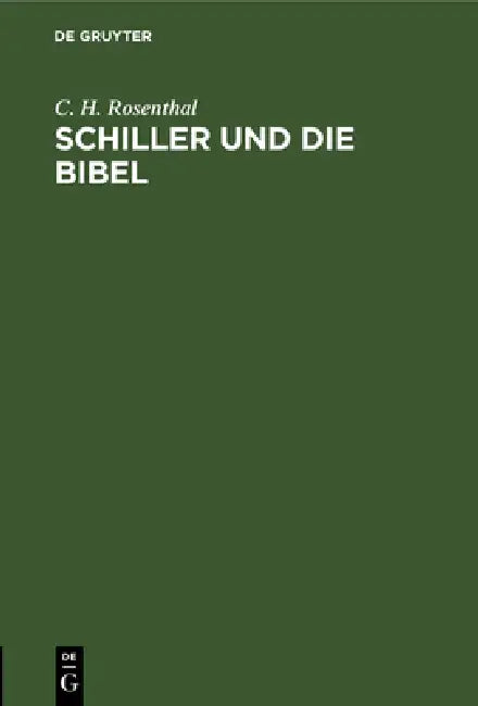 Buy Schiller Und Die Bibel (English, C. H. Rosenthal) — BookShops.in