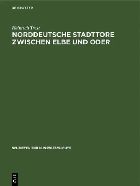 Buy Norddeutsche Stadttore Zwischen Elbe Und Oder (English, Heinrich Trost) — BookShops.in