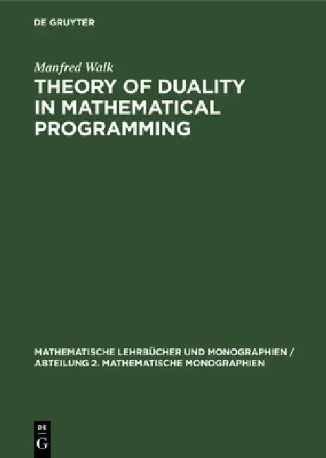 Buy Theory of Duality in Mathematical Programming (English, Manfred Walk) — BookShops.in