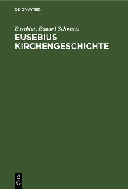 Buy Eusebius Kirchengeschichte (English, Eusebius | Eduard Schwartz) — BookShops.in