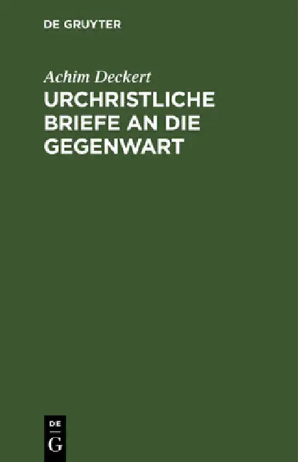 Buy Urchristliche Briefe an Die Gegenwart (English, Achim Deckert) — BookShops.in