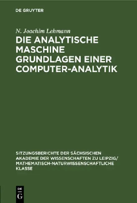 Buy Die Analytische Maschine Grundlagen Einer Computer-Analytik | by N. Joachim Lehmann | de Gruyter | by N. Joachim Lehmann | de Gruyter | by N. Joachim Lehmann | de Gruyter | by N. Joachim Lehmann | de Gruyter | by N. Joachim Lehmann | de Gruyter | by N. Joachim Lehmann | de Gruyter | by N. Joachim Lehmann | de Gruyter | by N. Joachim Lehmann | de Gruyter | by N. Joachim Lehmann | de Gruyter | by N. Joachim Lehmann | de Gruyter | by N. Joachim Lehmann | de Gruyter | by N. Joachim Lehmann | de Gruy — BookShops.in