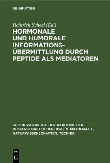 Buy Hormonale Und Humorale Informationsübermittlung Durch Peptide ALS Mediatoren (English, Heinrich Scheel) — BookShops.in