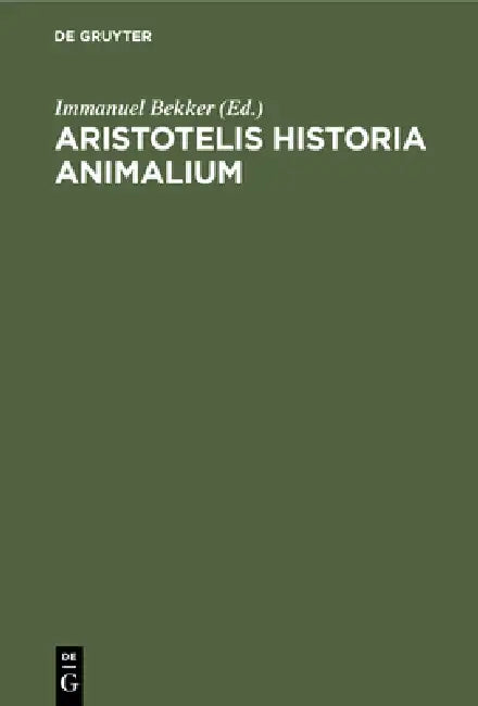 Buy Aristotelis Historia Animalium (English, Immanuel Bekker) โ BookShops.in