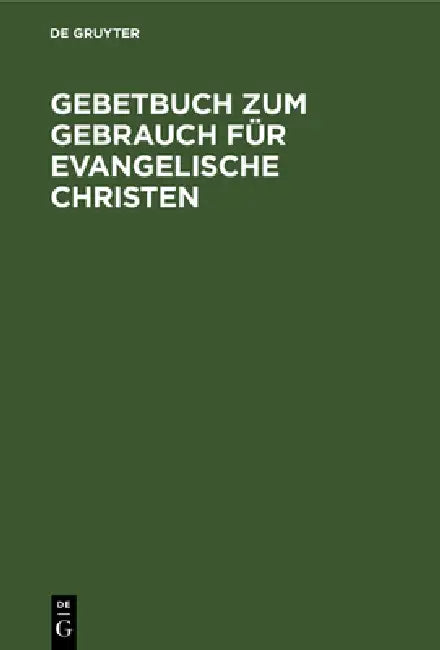 Buy Gebetbuch Zum Gebrauch Für Evangelische Christen (English, No Contributor) — BookShops.in