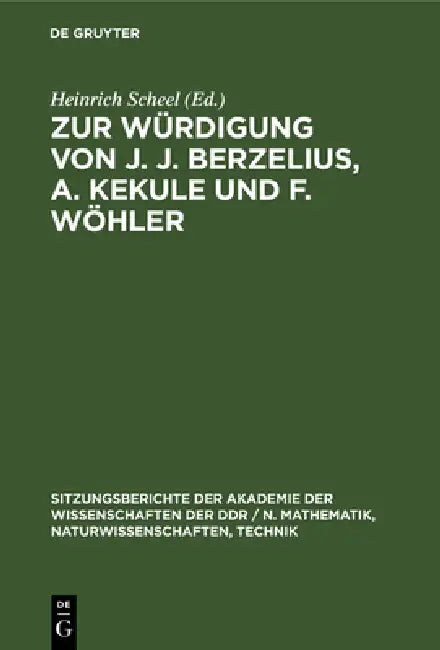 Buy Zur Würdigung Von J. J. Berzelius, A. Kekule Und F. Wöhler (English, Heinrich Scheel) — BookShops.in