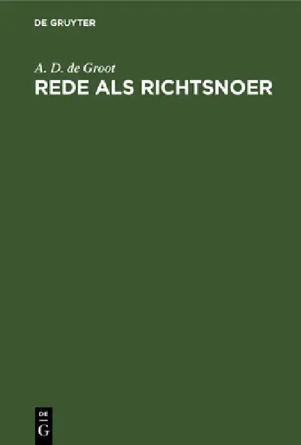 Buy Rede als richtsnoer (English, A. D. de Groot) — BookShops.in