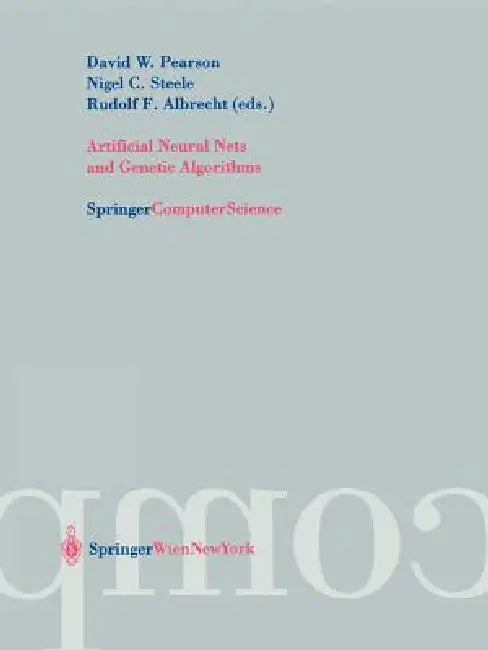 Buy Artificial Neural Nets and Genetic Algorithms (English, David W. Pearson | Nigel C. Steele | Rudolf Albrecht) — BookShops.in