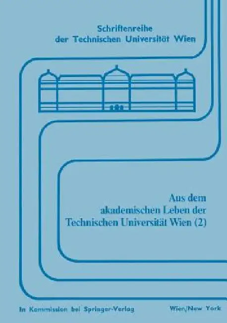 Buy Aus Dem Akademischen Leben Der Technischen Universität Wien (2) (English, Engelbert Bancher) — BookShops.in