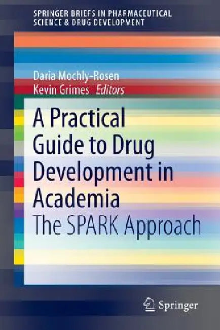 A Practical Guide to Drug Development in Academia (English, Daria Mochly-Rosen | Kevin Grimes)